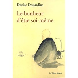 Desjardins-Denise-Le-Bonheur-D-etre-Soi-Meme-Livre