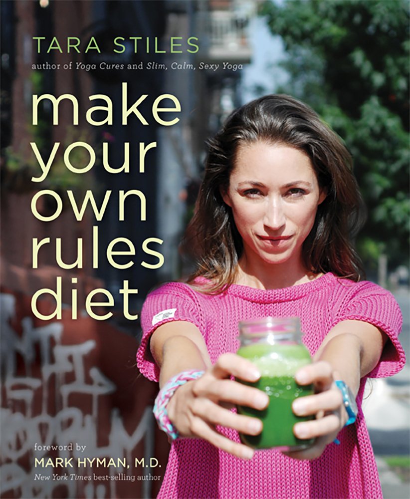 tara-stiles-make-your-own-rules-diet