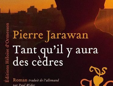 tant-qu-il-y-aura-des-cèdres-pierre-jarawan