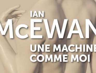 une-machine-comme-moi-ian-mcewan