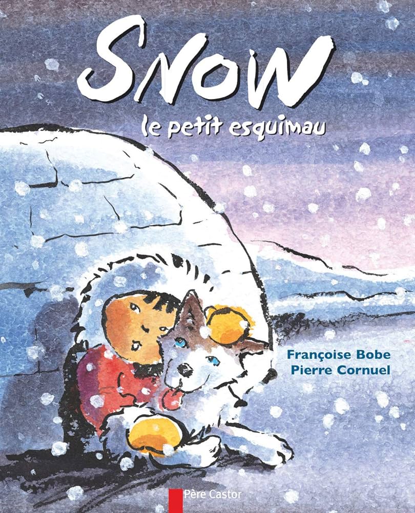 Amazon.fr - Snow, le petit esquimau - Bobe, Françoise, Cornuel, Pierre -  Livres