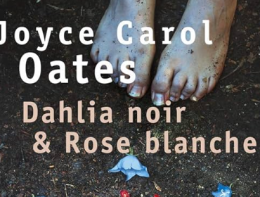 joyce-carol-oates-dahlia-noir-rose-blanche