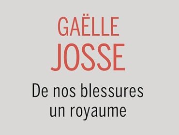 de-nos-blessures-un-royaume-gaelle-josse