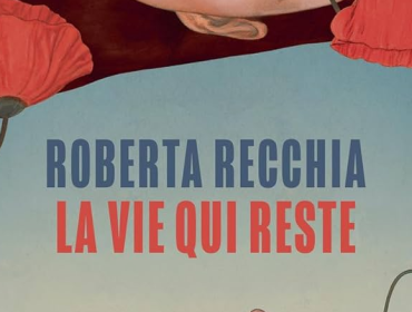 la-vie-qui-reste-roberta-recchia