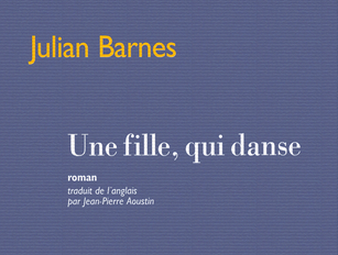 une-fille-qui-danse-julian-barnes