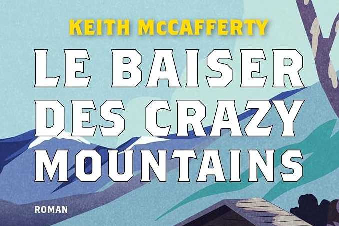 le-baiser-des-crazy-mountains-keith-McCafferty