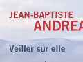 veiller-sur-elle-jean-baptiste-andréa