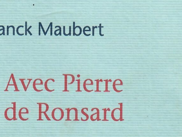 avec-pierre-de-ronsard-franck-maubert