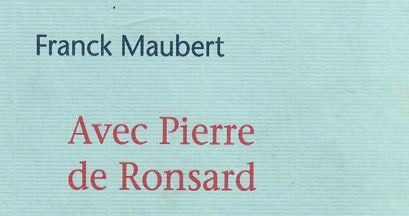 avec-pierre-de-ronsard-franck-maubert