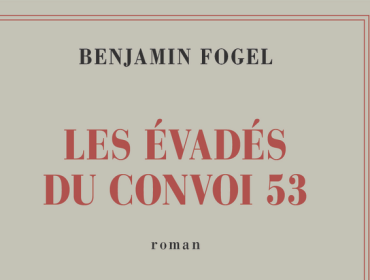 les-evadés-du-convoi-53-benjamin-fogel