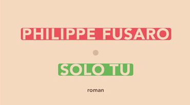 solo-tu-philippe-fusaro