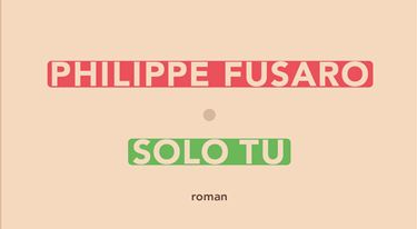 solo-tu-philippe-fusaro