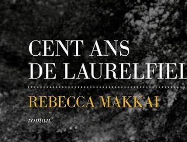 cent-ans-de-laurelfield-rebecca-makkai